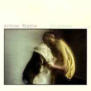 Blythe, Arthur: Illusions