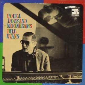 Evans, Bill: Polka Dots and Moonbeams