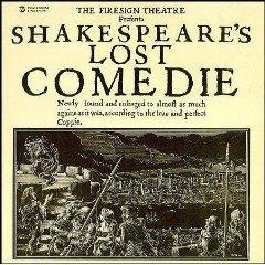 Firesign Theatre, The: Shakespeare's Lost Comedie