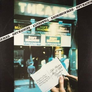 Soft Machine: Alive And Well Recorded In Paris