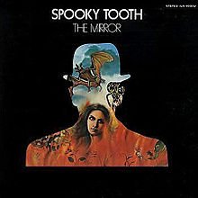 Spooky Tooth: The Mirror