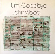 Wood, John: Until Goodbye
