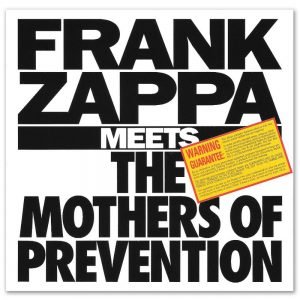 Zappa, Frank: Frank Zappa Meets The Mothers Of Prevention