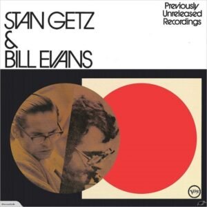 Evans, Bill, Getz, Stan: Stan Getz & Bill Evans
