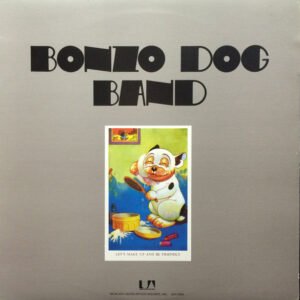 Bonzo Dog Band: Let's Make Up And Be Friendly