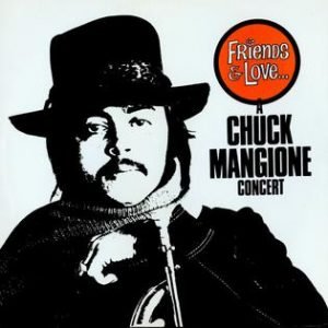 Mangione, Chuck: Friends And Love ... A Chuck Mangione Concert
