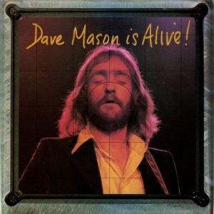 Mason, Dave: Dave Mason Is Alive