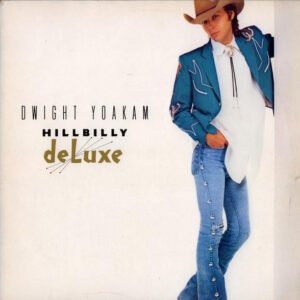 Yoakam, Dwight: Hillbilly Deluxe