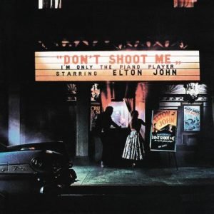 John, Elton: Don't Shoot Me, I'm Only The Piano Player