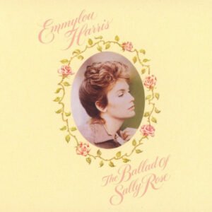 Harris, Emmylou: The Ballad of Sally Rose