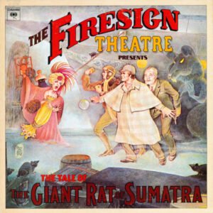 Firesign Theatre, The: Tale of the Giant Rat of Sumatra