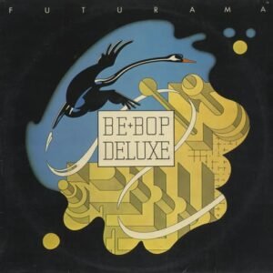 Be+Bop Deluxe: Futurama