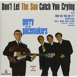 Gerry and The Pacemakers: Don't Let The Sun / Away From You