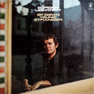 Lightfoot, Gordon: Sit Down Young Stranger