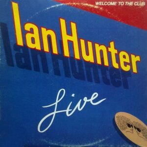 Hunter, Ian: Welcome To The Club