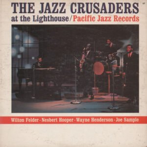 Jazz Crusaders, The: Jazz Crusaders at the Lighthouse