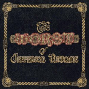 Jefferson Airplane: The Worst Of Jefferson Airplane