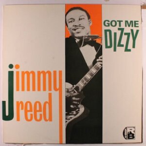 Reed, Jimmy: Got Me Dizzy