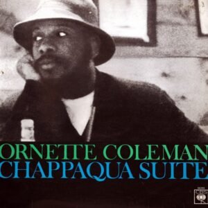 Coleman, Ornette: Chappaqua Suite