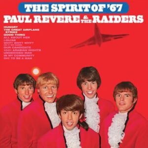 Revere, Paul and The Raiders: The Spirit Of '67