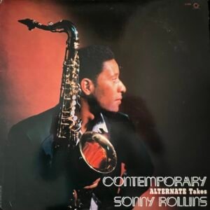 Rollins, Sonny: Contemporary Alternate Takes