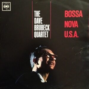 Brubeck, Dave: The Dave Brubeck Quartet Bossa Nova USA