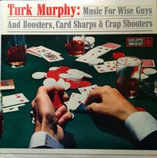 Murphy, Turk And His Jazz Band: Music For Wiseguys & Boosters
