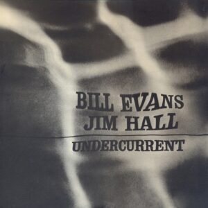 Evans, Bill & Hall, Jim: Undercurrent (Import)