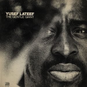 Lateef, Yusef: The Gentle Giant