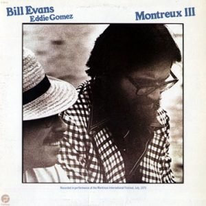Evans, Bill & Gomez, Eddie: Montreux III