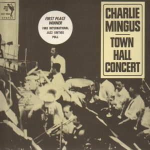 Mingus, Charles: Town Hall Concert