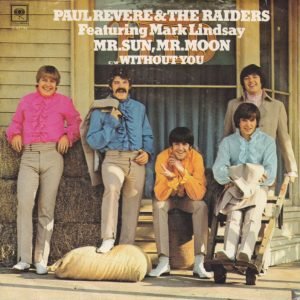 Revere, Paul and The Raiders: Mr. Sun, Mr. Moon / Without You