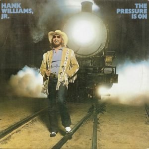 Williams, Hank Jr.: The Pressure Is On